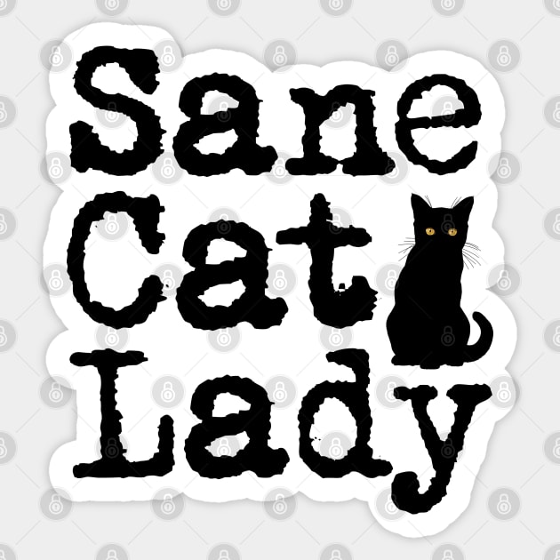 Sane Cat Lady with Black Cat Silhouette Sticker by CarleahUnique